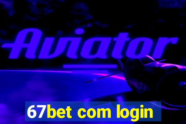 67bet com login